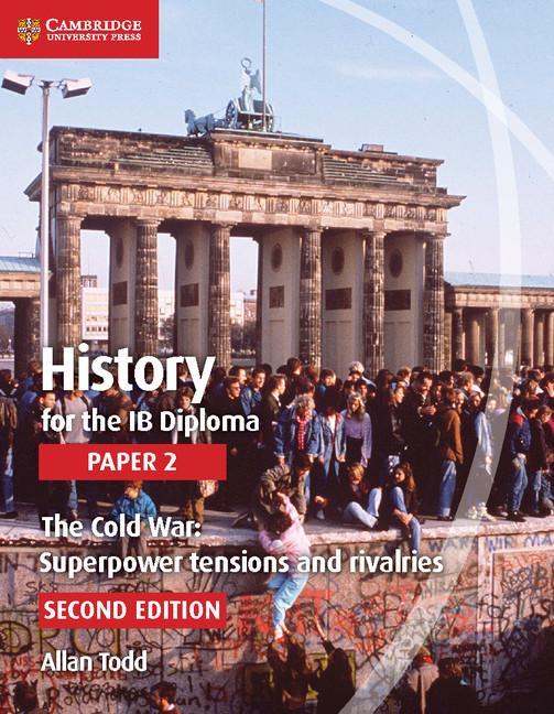 History for the IB Diploma Paper 2 The Cold War: - Allan Todd