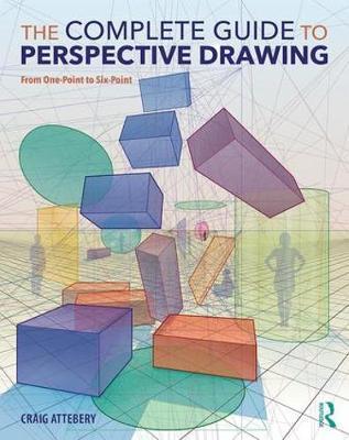 Complete Guide to Perspective Drawing - Craig Attebery