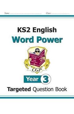 Coperta cărții 'KS2 English Targeted Question Book: Word Power - Year 3 -'
