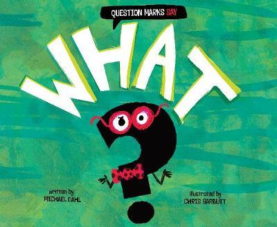 Question Marks Say What? - Michael Dahl
