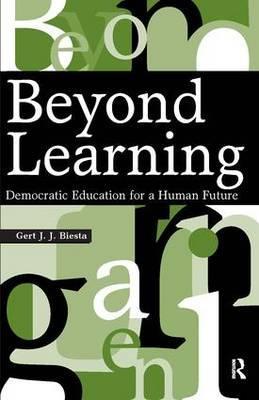 Beyond Learning -  
