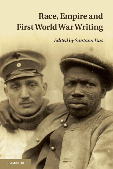 Race, Empire and First World War Writing - Santanu Das