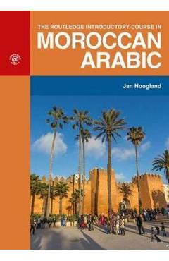 Coperta cărții 'Routledge Introductory Course in Moroccan Arabic - Jan Hoogland'