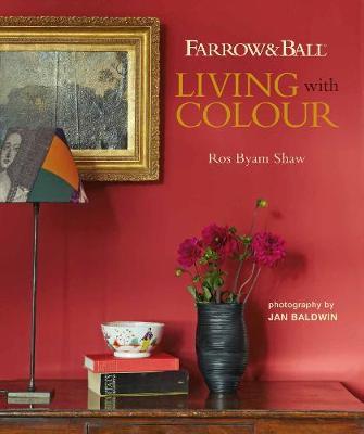 Farrow & Ball Living with Colour - Ros Byam Shaw