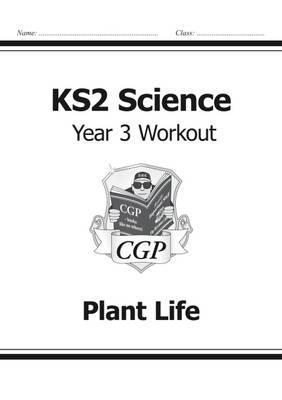 KS2 Science Year Three Workout: Plant Life -  