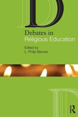 Debates in Religious Education - L Philip Barnes
