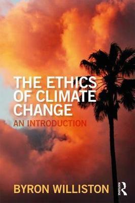 Ethics of Climate Change - Byron Williston