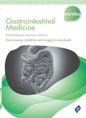 Eureka: Gastrointestinal Medicine - Rachel Shakespeare