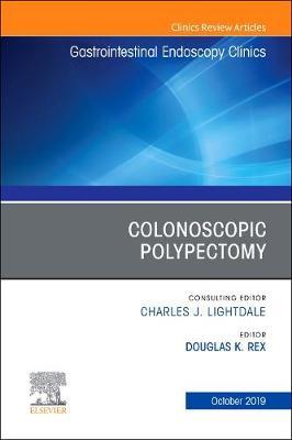 Colonoscopic Polypectomy, An Issue of Gastrointestinal Endos - Douglas Rex