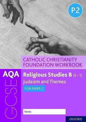 AQA GCSE Religious Studies B (9-1): Catholic Christianity Fo - Ann Clucas