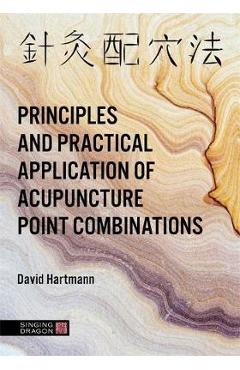 Poza produsului Principles and Practical Application of Acupuncture Point Co - David Hartmann