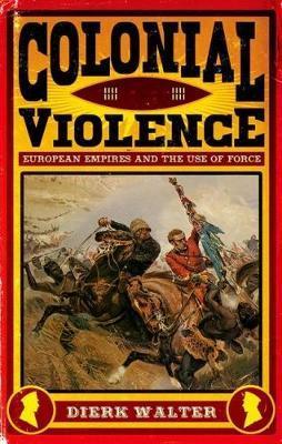 Colonial Violence - Dierk Walter