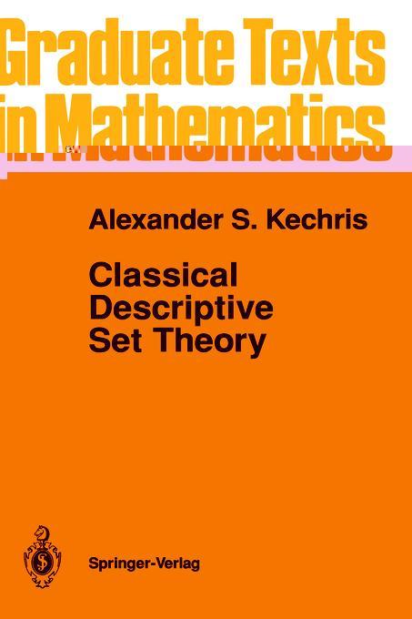 Classical Descriptive Set Theory - A. S. Kechris