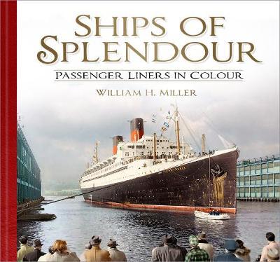 Ships of Splendour - William H Miller