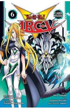 Coperta cărții 'Yu-Gi-Oh! Arc-V, Vol. 6 - Kazuki Takahashi'