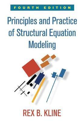 Principles and Practice of Structural Equation Modeling, Fou - Rex Kline