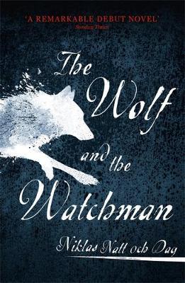 Wolf and the Watchman - Niklas Natt Och Dag