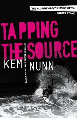 Tapping The Source - Kem Nunn