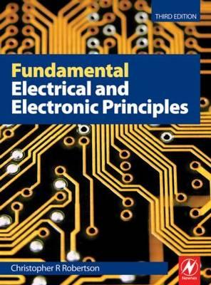 Fundamental Electrical and Electronic Principles -  Robertson