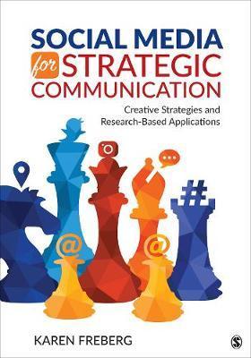 Social Media for Strategic Communication - Karen Freberg
