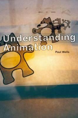 Understanding Animation - Paul Wells