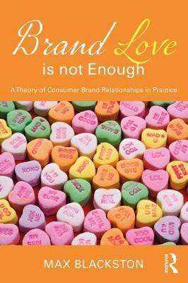 Brand Love is not Enough - Max Blackston