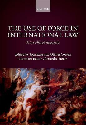 Use of Force in International Law - Tom Ruys