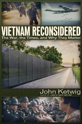 Vietnam Reconsidered - John Ketwig