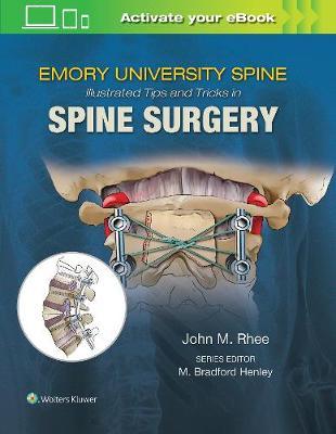 Emory's Illustrated Tips and Tricks in Spine Surgery - John Rhee