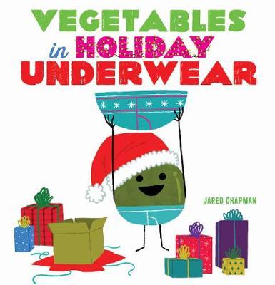 Vegetables in Holiday Underwear - Jared Chapman