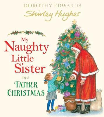 My Naughty Little Sister and Father Christmas - Shirley Hughes