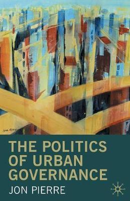 Politics of Urban Governance - Jon Pierre