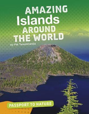 Amazing Islands Around the World - Pat Tanumihardja