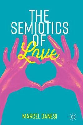 Semiotics of Love -  Danesi