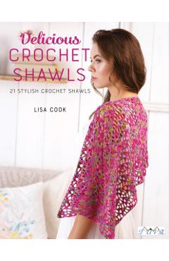 Delicious Crochet Shawls - Lisa Cook