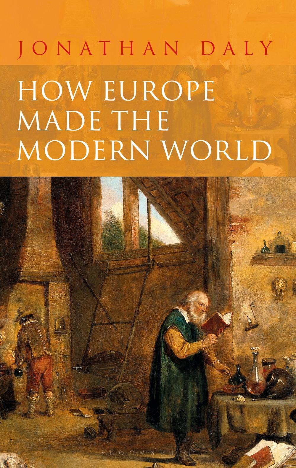 How Europe Made the Modern World - Jonathan Daly