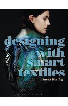 Coperta cărții 'Designing with Smart Textiles - Sarah Kettley'