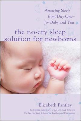 No-Cry Sleep Solution for Newborns: Amazing Sleep from Day O - Elizabeth Pantley