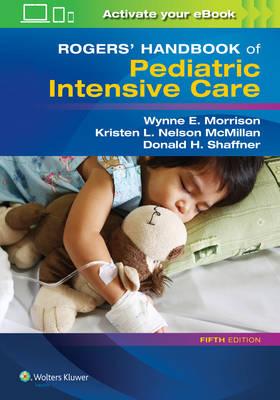 Rogers' Handbook of Pediatric Intensive Care - Donald Shaffner