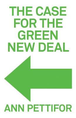 Case for the Green New Deal - Ann Pettifor