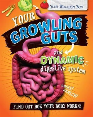 Your Brilliant Body: Your Growling Guts and Dynamic Digestiv - Paul Mason