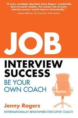 Job Interview Success: Be Your Own Coach - Jenny Rogers