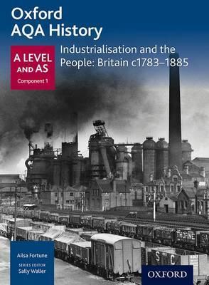Oxford A Level History for AQA: Industrialisation and the Pe - Ailsa Fortune