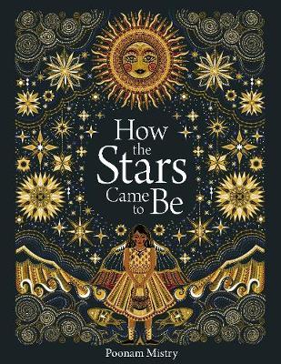 How The Stars Came To Be - Poonam Mistry