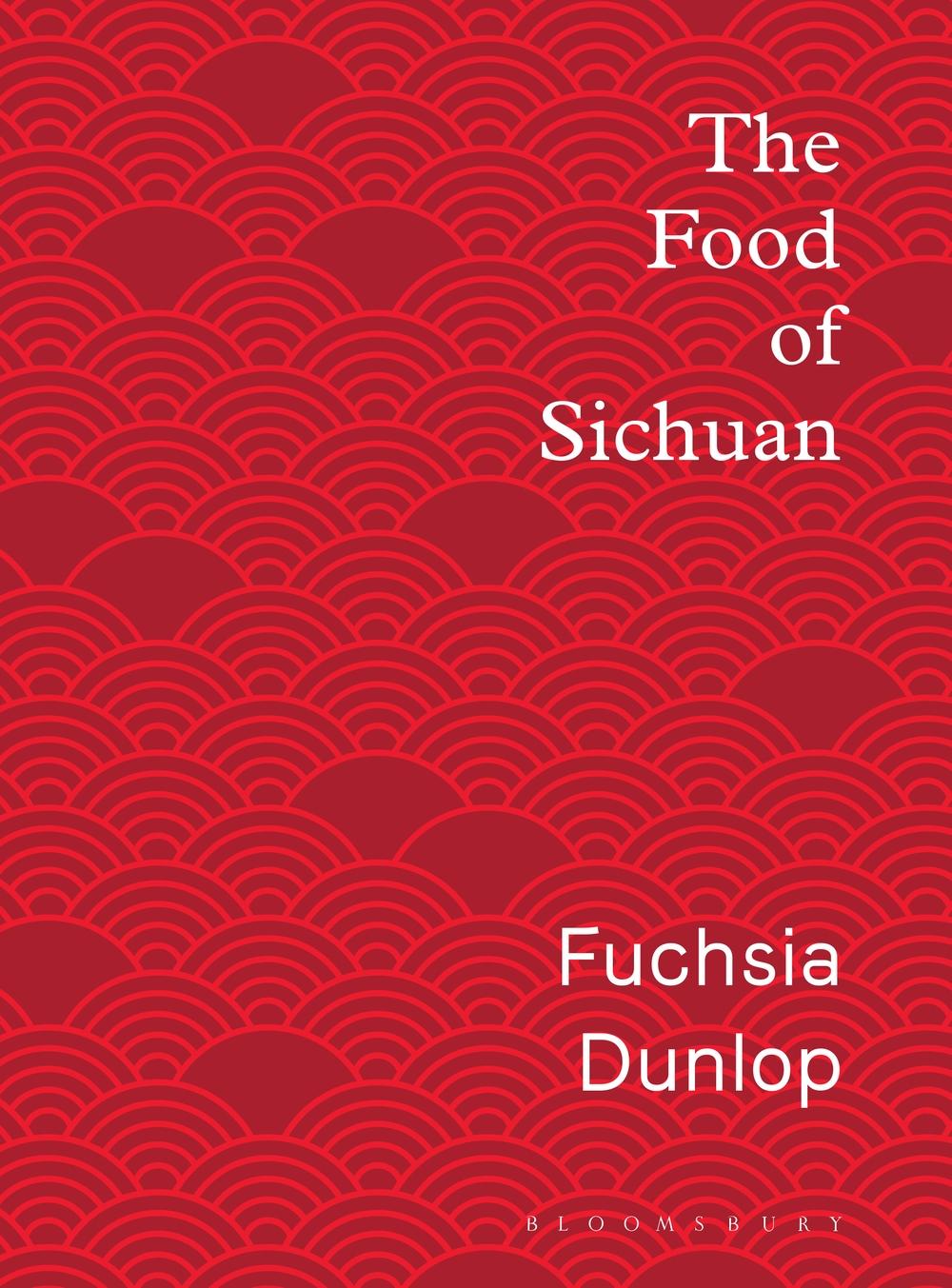 Food of Sichuan - Fuchsia Dunlop