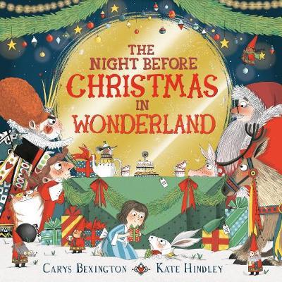Night Before Christmas in Wonderland - Carys Bexington