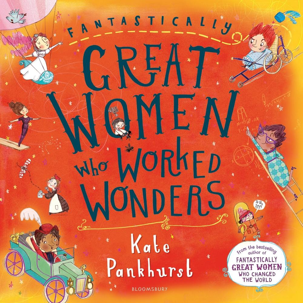 Fantastically Great Women Who Worked Wonders - Kate Pankhurst