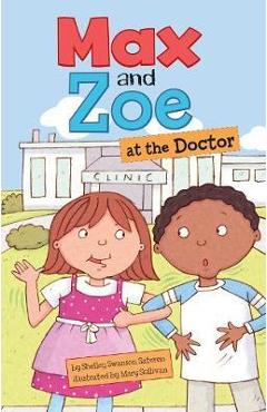Coperta cărții 'Max and Zoe at the Doctor's - Shelley Swanson Sateren'