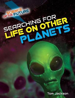 Searching for Life on Other Planets - Tom Jackson