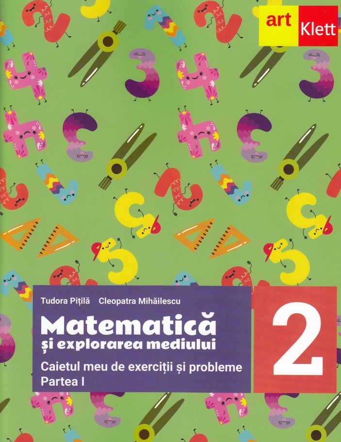 Matematica si explorarea mediului - Clasa 2 Partea 1 - Caietul meu de exercitii - Tudora Pitila, Cleopatra Mihailescu